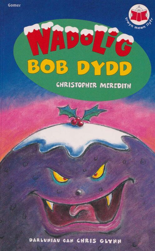 A picture of 'Cyfres Trwyn Mewn Llyfr: Nadolig Bob Dydd' 
                      by Christopher Meredith